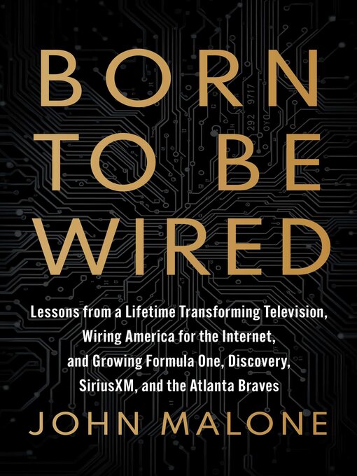 Title details for Born to Be Wired by John Malone - Wait list